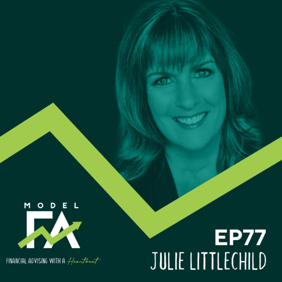 EP 77 | Amplifying Clients’ Voices and Becoming a Referable Advisor with Julie Littlechild