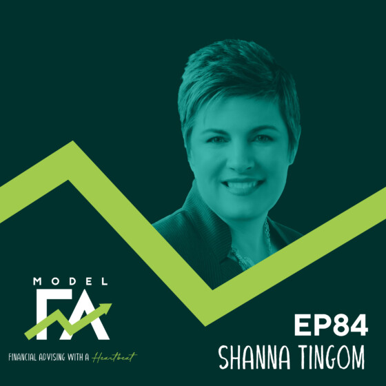 EP 84 | Taking the Leap of Faith: Becoming an Independent Advisor with Shanna Tingom