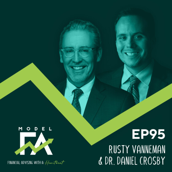 EP 95 | Guiding Clients through Market Downturns with Rusty Vanneman and Dr. Daniel Crosby