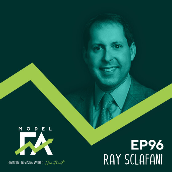EP 96 | The Nobility of Financial Advisors with Ray Sclafani